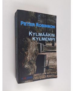 Kirjailijan Peter Robinson käytetty kirja Kylmääkin kylmempi