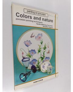 Kirjailijan Sandra Blakeway Parmenter käytetty kirja Colors and nature : porcelain painting techniques