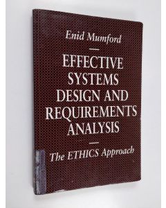 Kirjailijan Enid Mumford käytetty kirja Effective systems design and requiremments analysis : the ETHICS approach