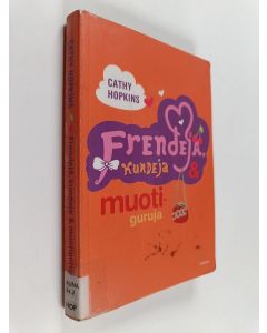 Kirjailijan Cathy Hopkins käytetty kirja Frendejä, kundeja & muotiguruja