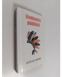 Kirjailijan Gustave Aimard käytetty kirja Araukanien päällikkö