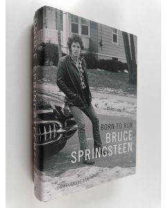 Kirjailijan Bruce Springsteen käytetty kirja Born to run : Omaelämäkerta