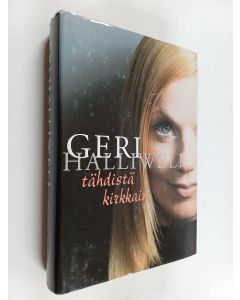 Kirjailijan Geri Halliwell käytetty kirja Tähdistä kirkkain