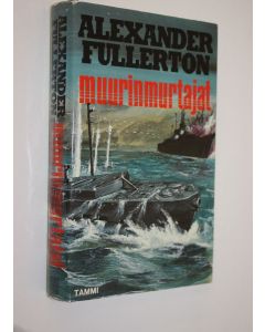 Kirjailijan Alexander Fullerton käytetty kirja Muurinmurtajat