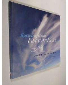 Kirjailijan John Vikström käytetty kirja Katselen sinun taivastasi (UUDENVEROINEN)