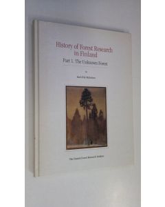 Kirjailijan Karl-Erik Michelsen käytetty kirja History of forest research in Finland Part 1, The unknown forest