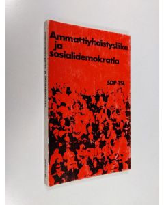 käytetty kirja Ammattiyhdistysliike ja sosialidemokratia