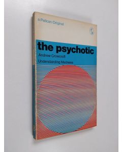 Kirjailijan Andrew Crowcroft käytetty kirja The psychotic : understanding madness