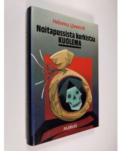 Kirjailijan Heleena Lönnroth käytetty kirja Noitapussista kurkistaa kuolema : jännitysromaani