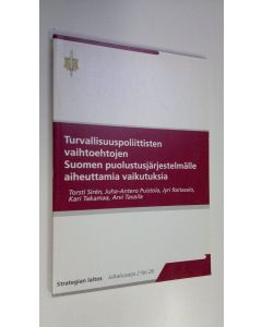 käytetty kirja Turvallisuuspoliittisten vaihtoehtojen Suomen puolustusjärjestelmälle aiheuttamia vaikutuksia