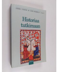 Kirjailijan Jorma ym. Tiainen käytetty kirja Historiaa tutkimaan