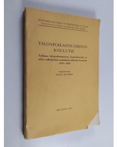 Kirjailijan Kosti Huuhka käytetty kirja Talonpoikaisnuorison koulutie : Tutkimus talonpoikaisnuorison koulunkäynnistä ja siihen vaikkutaneista sosiaalisista tekijöistä Suomessa 1910-1950