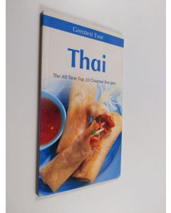 käytetty kirja Thai : The all time top 20 greatest recipes