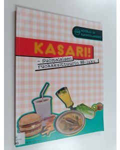 käytetty kirja Kasari! : suomalaisen ruokakulttuurin 80-luku