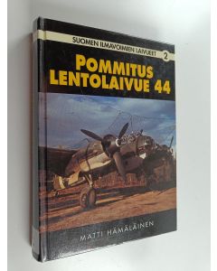 Kirjailijan Matti Hämäläinen käytetty kirja Pommituslentolaivue 44
