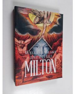 Kirjailijan William Blake käytetty kirja Jumalaiset näyt: Milton - Milton