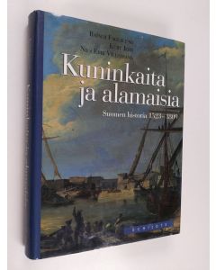 Kirjailijan Rainer Fagerlund käytetty kirja Kuninkaita ja alamaisia : Suomen historia 1523-1809