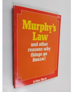 Kirjailijan Arthur Bloch käytetty kirja Murphy's law and other reasons why things go wrong!