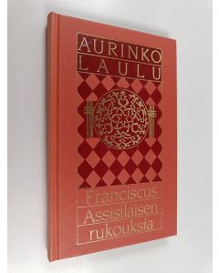 Kirjailijan Assisilainen Fransiskus käytetty kirja Aurinkolaulu