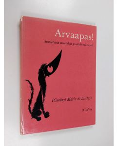 Kirjailijan Maria Lisitzin de käytetty kirja Arvaapas! : suomalaisia arvoituksia piirtäjän näkeminä