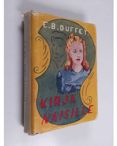 Kirjailijan E. B. Duffey käytetty kirja Kirja naisille