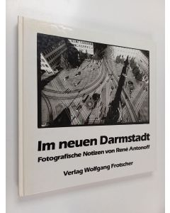 Kirjailijan René Antonoff käytetty kirja Im neuen Darmstadt