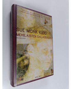 Kirjailijan Sue Monk Kidd käytetty kirja Mehiläisten salaisuudet