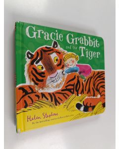 Kirjailijan Helen Stephens käytetty kirja Gracie Grabbit and the Tiger Gift Edition