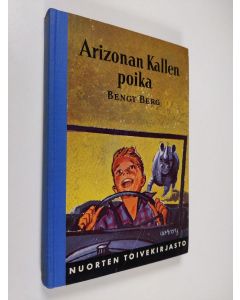 Kirjailijan Bengt Berg käytetty kirja Arizonan Kallen poika