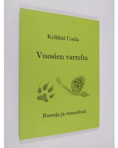 Kirjailijan Kyllikki Uotila käytetty kirja Vuosien varrelta