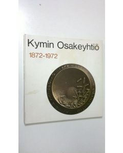 Tekijän Veikko Talvi  käytetty kirja Kymin osakeyhtiö 1872-1972 = Kymmene aktiebolag 1872-1972