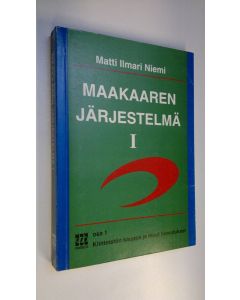 Kirjailijan Matti Ilmari Niemi käytetty kirja Maakaaren järjestelmä : vuoden 1995 maakaari systematisoituna, kiinteistön kauppa ja muut luovutukset, lainhuudatus, erityisen oikeuden kirjaaminen, panttioikeus Osa 1, Kiinteistön kauppa ja muut luovutukset