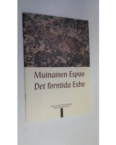 Kirjailijan Dan Lindholm käytetty teos Muinainen Espoo = Det forntida Esbo (ERINOMAINEN)