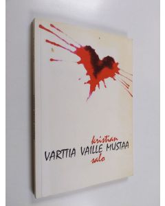 Kirjailijan Kristian Salo käytetty kirja Varttia vaille mustaa
