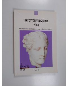 käytetty kirja Hoitotyön vuosikirja 2004 : hoitotyön johtaminen ja työhyvinvointi