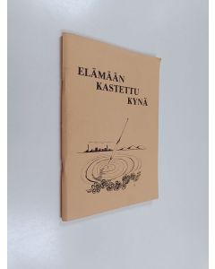käytetty teos Elämään kastettu kynä : paltamolaisten kirjoittajien antologia