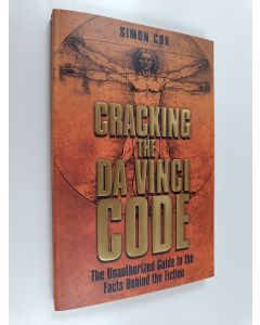 Kirjailijan Simon Cox käytetty kirja Cracking the Da Vinci code : the unauthorized guide to the facts behind the fiction