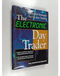 Kirjailijan Marc Friedfertig käytetty kirja The electronic day trader : Marc Friedfertig, George West