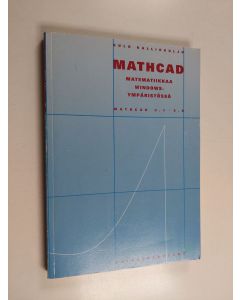 Kirjailijan Sulo Kalliokulju käytetty kirja Mathcad : Matematiikkaa windows