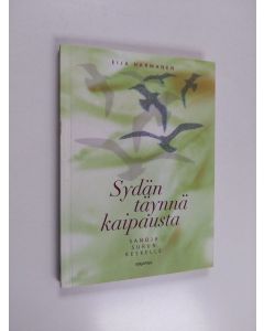 Kirjailijan Eija Harmanen käytetty kirja Sydän täynnä kaipausta : sanoja surun keskelle