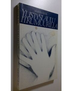 Kirjailijan Martin Gutl käytetty kirja Ylistyslaulu itkumuurilla