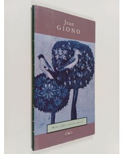 Kirjailijan Jean Giono käytetty kirja Mies, joka istutti puita