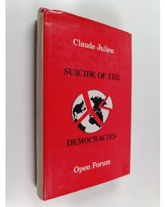 Kirjailijan Claude Julien käytetty kirja Suicide of the democracies