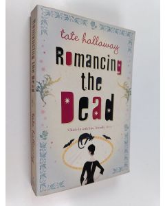 Kirjailijan Tate Hallaway käytetty kirja Romancing the Dead