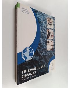 käytetty kirja Tulevaisuuden osaajat : Pisa 2000 Suomessa