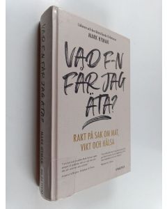 Kirjailijan Mark Hyman käytetty kirja Vad f-n får jag äta? : rakt på sak om mat, vikt och hälsa