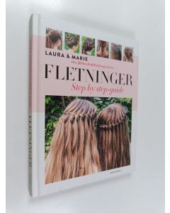 Kirjailijan Laura Kristine Arnesen & Marie Moesgaard Wivel käytetty kirja Fletninger - step by step-guide til de flotteste flettede frisurer