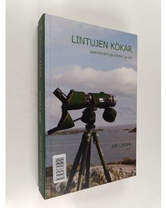 Kirjailijan Ari Linna käytetty kirja Lintujen Kökar : saaristolintuja ennen ja nyt = Fåglarnas Kökar : skärgårdskommunens fåglar förr och nu