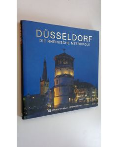 Kirjailijan Holger Klaes & Sabine und Andreas Schroyen käytetty kirja Dusseldorf - Die Rheinische Metropole