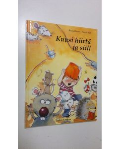 Kirjailijan Becky Bloom käytetty kirja Kuusi hiirtä ja siili